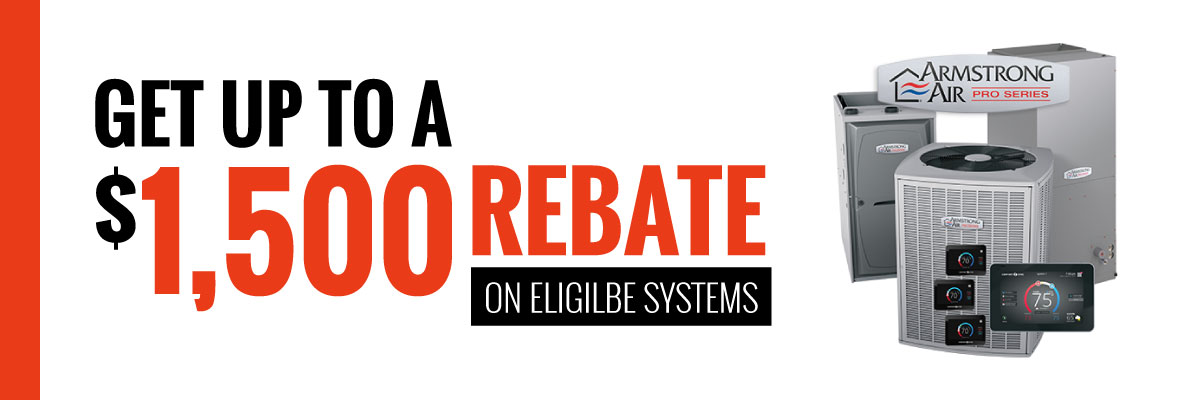 Get up to a $1500 rebate on eligable systems! Call Krooswyk today!